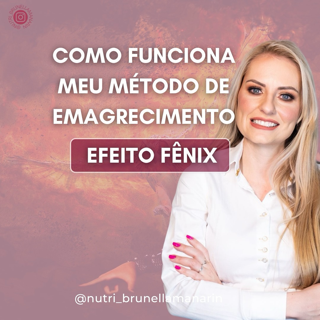Método de emagrecimento Efeito Fênix, por Brunella Manarin